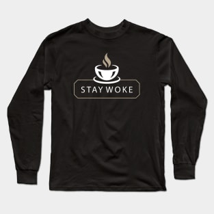 Stay Woke Long Sleeve T-Shirt